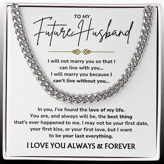 To My Future Husband - "My Last Everything" Cuban Link Chain Necklace Gift Set - FH01